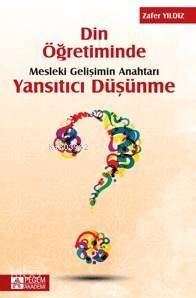 Din Öğretiminde Mesleki Gelişimin Anahtarı Yansıtıcı Düşünme - 1