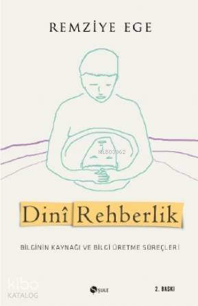 Dinî Rehberlik; Bilginin Kaynağı ve Bilgi Üretme Süreçleri - 1