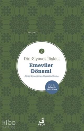 Din-Siyaset İlişkisi - Emeviler Dönemi 2 Emeviler Dönemi - 1