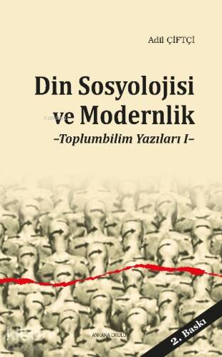 Din Sosyolojisi ve Modernlik; Toplumbilim Yazıları 1 - 1