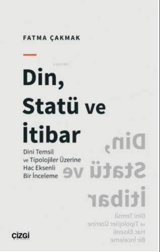 Din, Statü ve İtibar (Dini Temsil ve Tipolojiler Üzerine Hac Eksenli Bir İnceleme) - 1