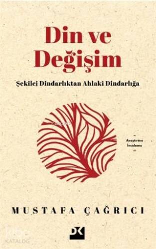 Din ve Değişim; Şekilci Dindarlıktan Ahlaki Dindarlığa - 1