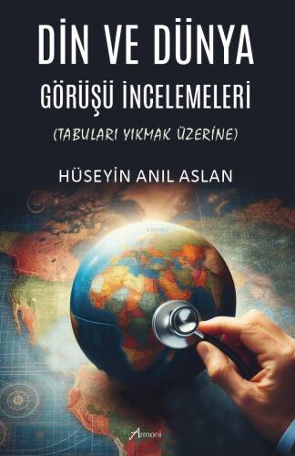 Din ve Dünya Görüşü İncelemeleri - Tabuları Yıkmak Üzerine - 1