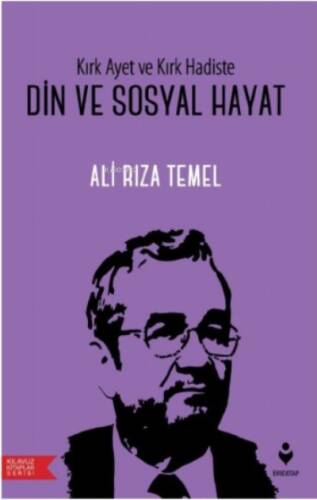 Din Ve Sosyal Hayat ;Kırık Ayet Ve Kırk Hadiste - 1