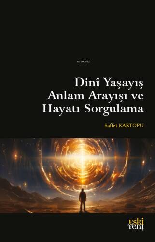 Dinî Yaşayış Anlam Arayışı Ve Hayatı Sorgulama - 1