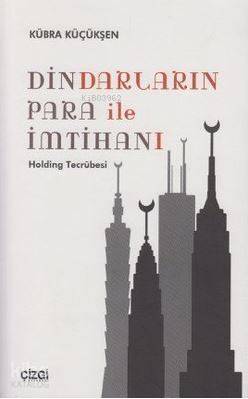 Dindarların Para ile İmtihanı; Holding Tecrübesi - 1