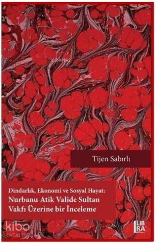 Dindarlık Ekonomi ve Sosyal Hayat: Nurbanu Atik Valide Sultan Vakfı Üzerine Bir İnceleme - 1