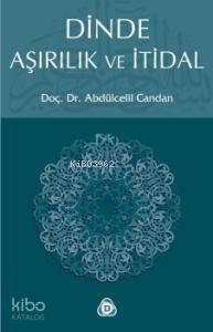 Dinde Aşırılık ve İtidal - 1