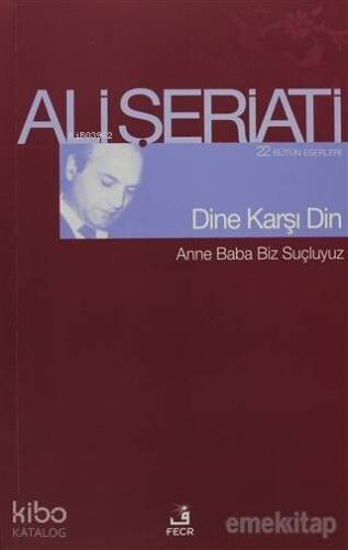 Dine Karşı Din; 22 Bütün Eserleri - Anne Baba Biz Suçluyuz - 1