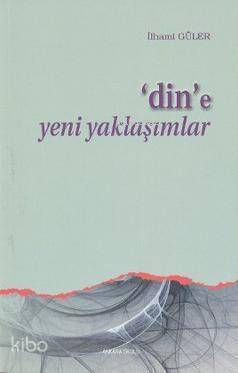 Din'e Yeni Yaklaşımlar - 1