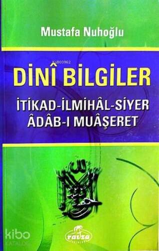 Dini Bilgiler; İtikad - İlmihal - Siyer - Adab-ı - Muaşeret - 1