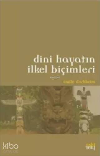 Dini Hayatın İlkel Biçimleri - 1