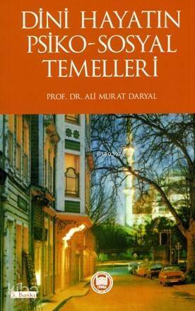 Dini Hayatın Psiko-Sosyal Temelleri - 1