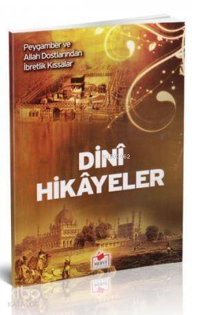 Dini Hikayeler (Dergi Boy); Peygamber ve Allah Dostlarından İbretlik Kıssalar - 1