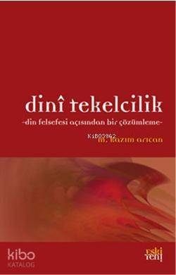 Dini Tekelcilik-Din Felsekesi Açısından Bir Çözümleme - 1