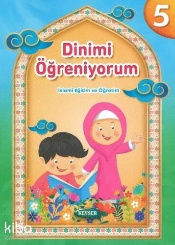 Dinimi Öğreniyorum 5;İslami Eğitim ve Öğretim - 1