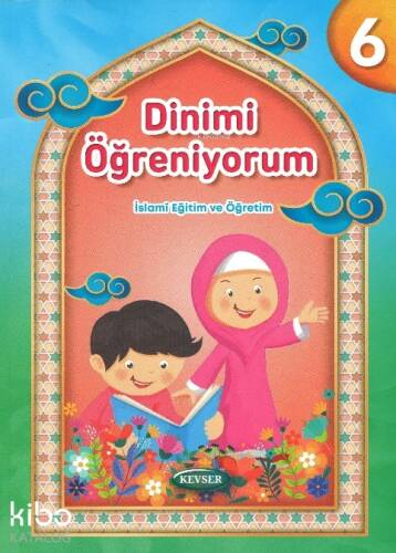 Dinimi Öğreniyorum 6;İslami Eğitim ve Öğretim - 1