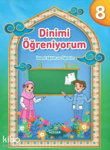 Dinimi Öğreniyorum 8;İslami Eğitim ve Öğretim - 1