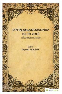 Din'in Anlaşılmasında Dil'in Rolü (Bildiriler Kitabı) - 1