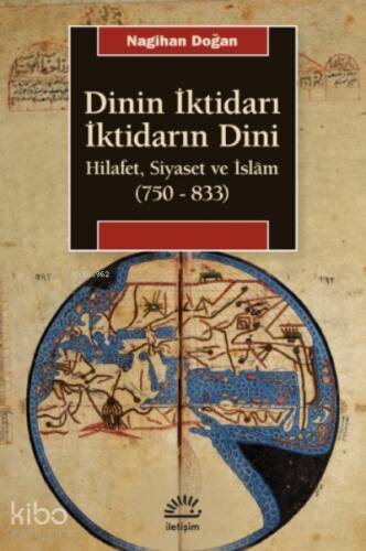 Dinin İktidarı İktidarın Dini;Hilafet, Siyaset ve İslâm (750-833) - 1