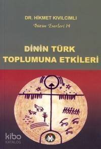 Dinin Türk Toplumuna Etkileri; Bütün Eserleri-14 - 1