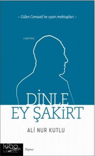 Dinle Ey Şakirt; Gülen Cemaati'ne Uyarı Mektupları - 1