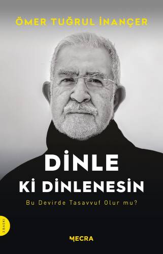 Dinle ki Dinlenesin;Bu Devirde Tasavvuf Olur mu? - 1