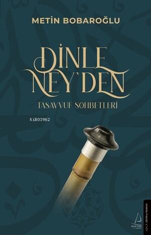 Dinle Ney’den ;Tasavvuf Sohbetleri - 1