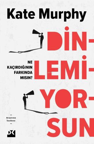 Dinlemiyorsun;Ne Kaçırdığının Farkında Mısın? - 1