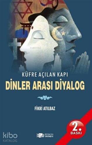 Dinler Arası Diyalog; Küfre Açılan Kapı - 1