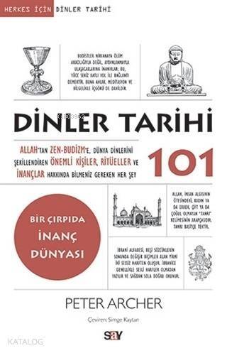 Dinler Tarihi 101 Allah'tan Zen-Budizm'e, Dünya Dinlerini Şekillendiren Önemli Kişiler, Ritüeller Ve İnançlar Hakkında Bilmeniz Gereken Her Şey - 1