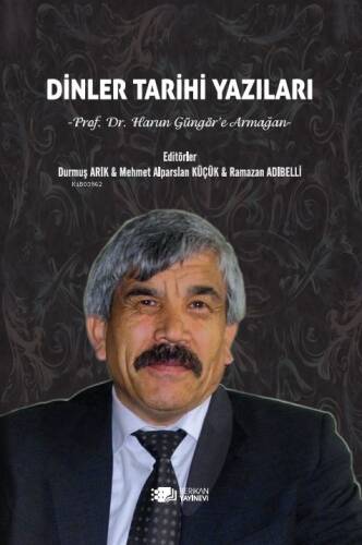 Dinler Tarihi Yazıları;Prof.Dr.Harun Güngör’e Armağan - 1