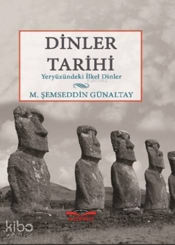 Dinler Tarihi; Yeryüzündeki İlkel Dinler - 1