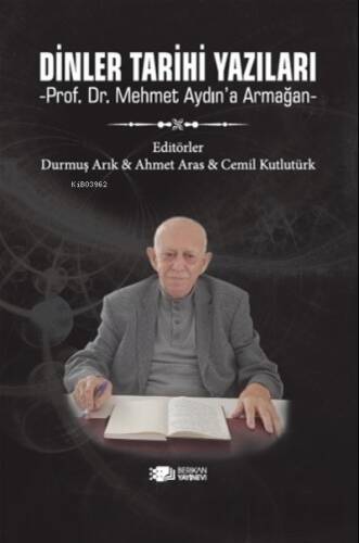 Dinler Tarihi;Prof. Dr. Mehmet Aydın’a Armağan - 1