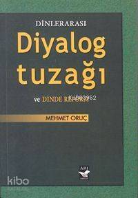 Dinlerarası Diyalog Tuzağı ve Dinde Reform - 1