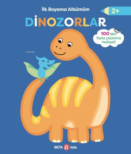 Dinozorlar ;İlk Boyama Albümüm - 1