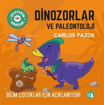 Dinozorlar Ve Paleontoloji;Bilim Çocuklar İçin Açıklanıyor! - 1