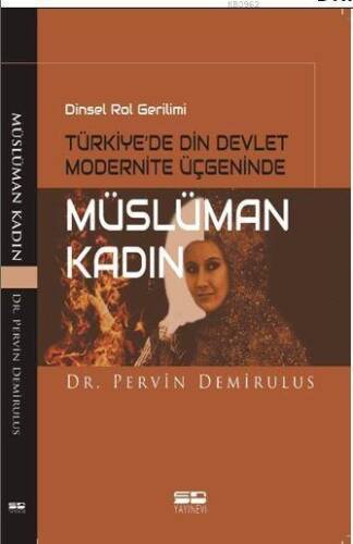 Dinsel Rol Gerilimi Türkiye'de Din Devlet Modernite Üçgeninde Müslüman Kadın - 1