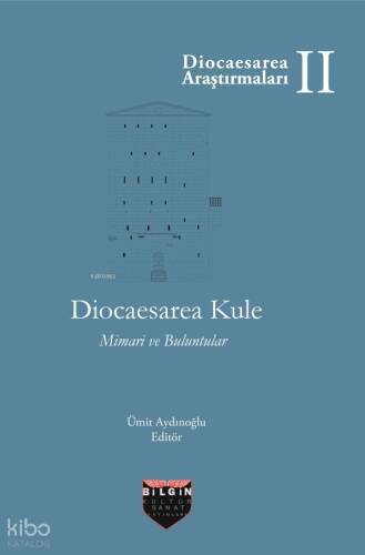 Diocaesarea Kule - Mimari ve Buluntular;Diocaesarea Araştırmaları II - 1