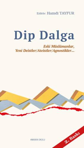 Dip Dalga;Eski Müslümanlar, Yeni Deistler/Ateistler/Agnostikler... - 1