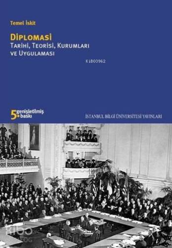 Diplomasi; Tarihi, Teorisi, Kurumları ve Uygulamaları - 1