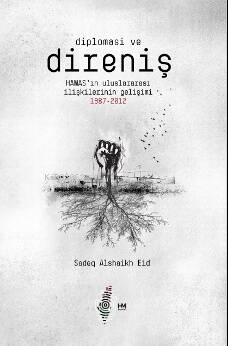 Diplomasi ve Direniş;Hamas’ın Uluslararası İlişkilerinin Gelişimi 1987-2012 - 1