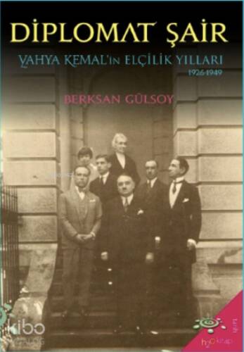 Diplomat Şair;Yahya Kemal’in Elçilik Yılları (1926-1949) - 1