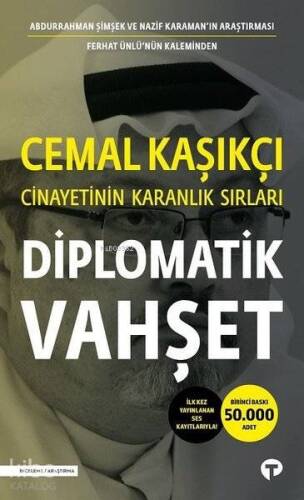 Diplomatik Vahşet - Cemal Kaşıkçı Cinayetinin Karanlık Sırları; İlk Kez Yayınlanan Ses Kayıtlarıyla! - 1