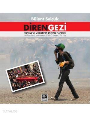 Diren Gezi; Türkiye'yi Değiştiren Direniş Hareketi - A Resistans Movement That Changed Turkey - 1