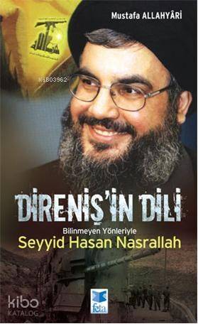 Direniş'in Dili; Bilinmeyen Yönleriyle Seyyid Hasan Nasrallah - 1