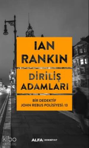 Diriliş Adamları;Bir Dedektif John Rebus Polisiyesi: 13 - 1