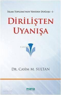 Dirilişten Uyanışa; İslam Toplumunun Yeniden Doğuşu 1 - 1