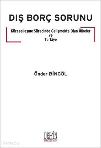 Dış Borç Sorunu; Küreselleşme Sürecinde Gelişmekte Olan Ülkeler ve Türkiye - 1