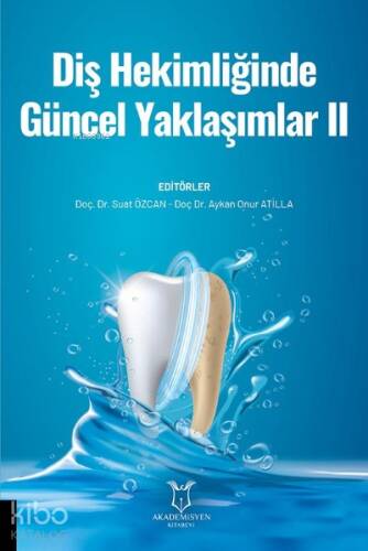 Diş Hekimliğinde Güncel Yaklaşımlar II - 1